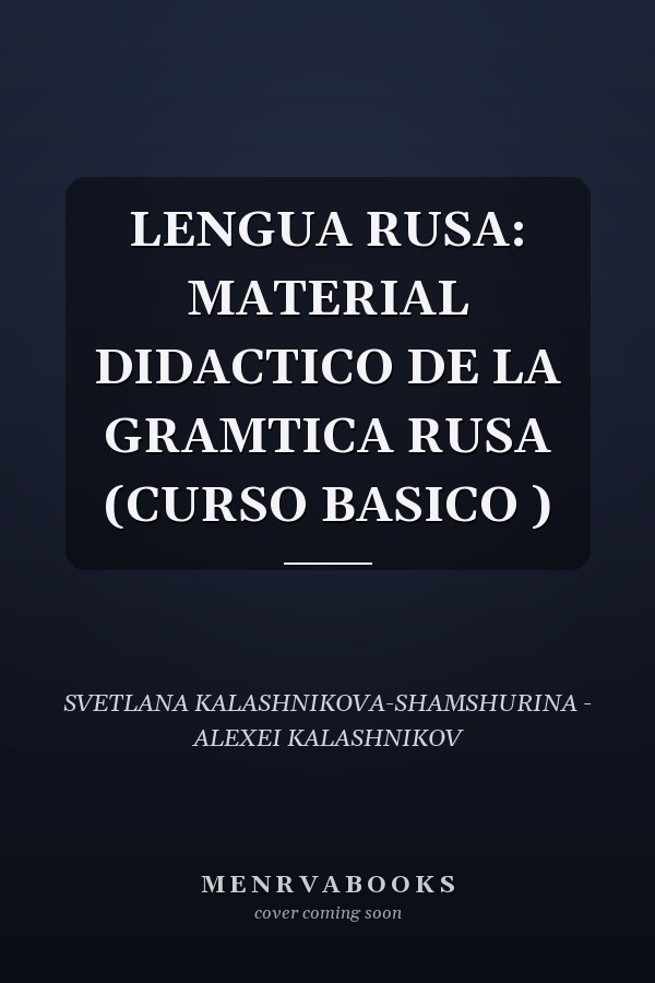 LENGUA RUSA: MATERIAL DIDACTICO DE LA GRAMTICA RUSA (CURSO BASICO )