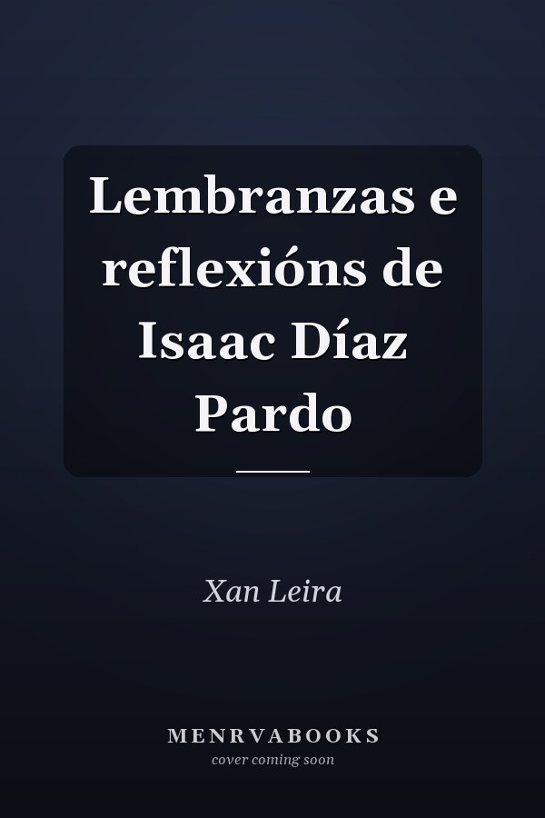 Lembranzas e reflexións de Isaac Díaz Pardo
