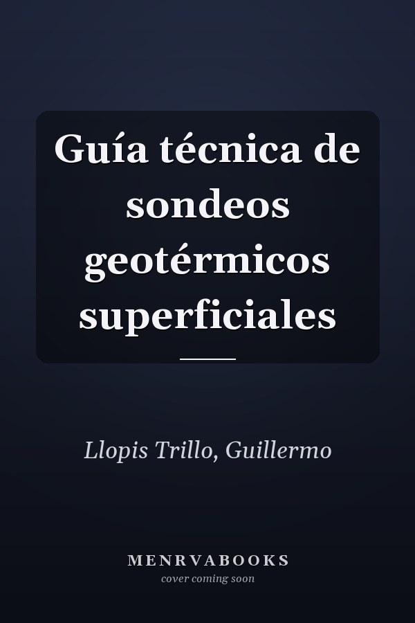 Guía técnica de sondeos geotérmicos superficiales