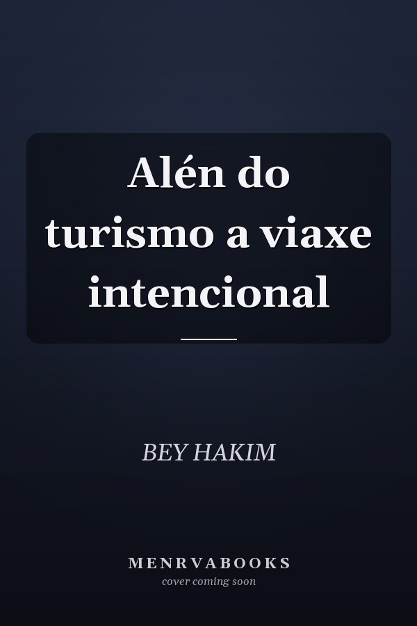 Alén do turismo a viaxe intencional