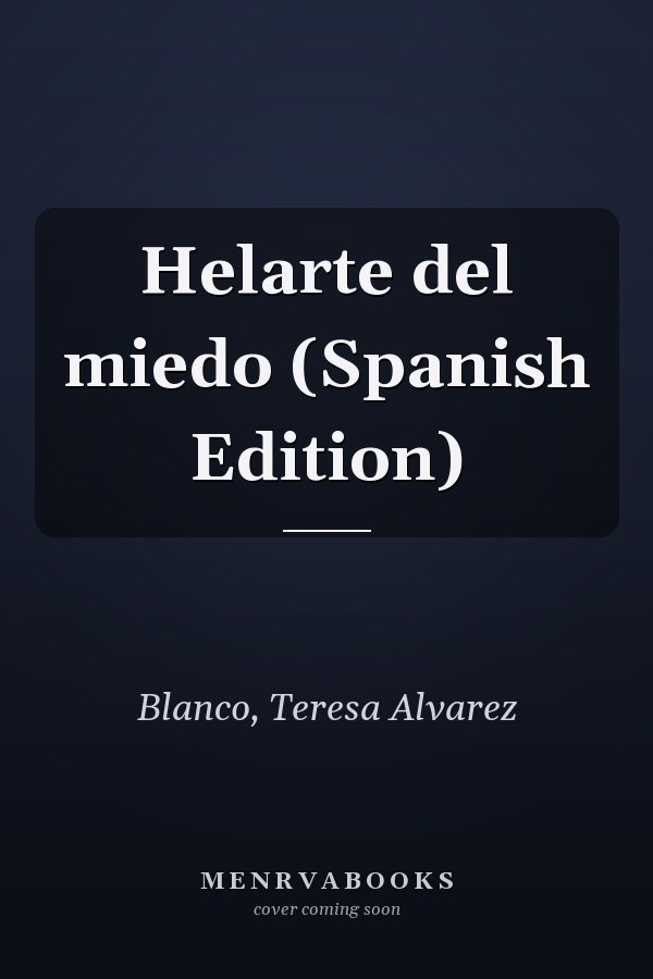Helarte del miedo (Spanish Edition)