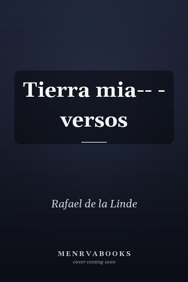 Tierra mia-- - versos