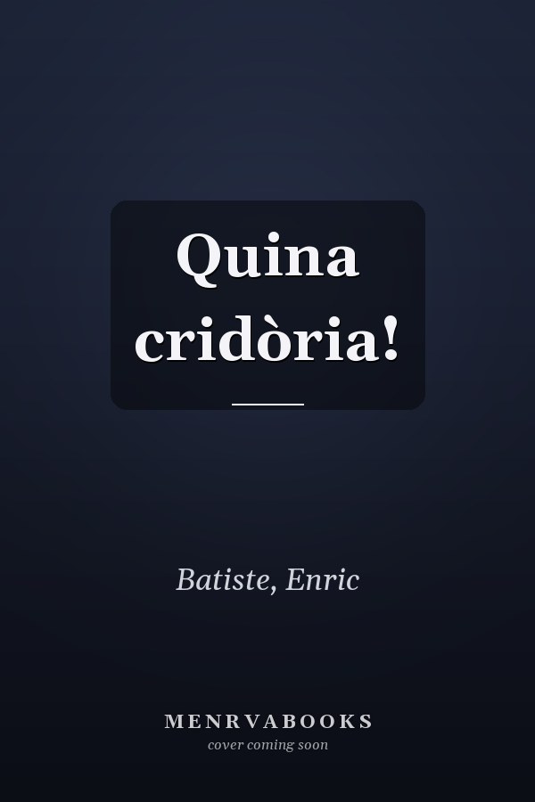 Quina cridòria!
