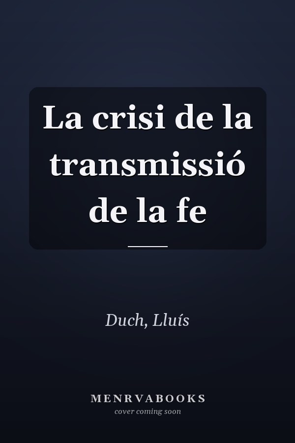 La crisi de la transmissió de la fe