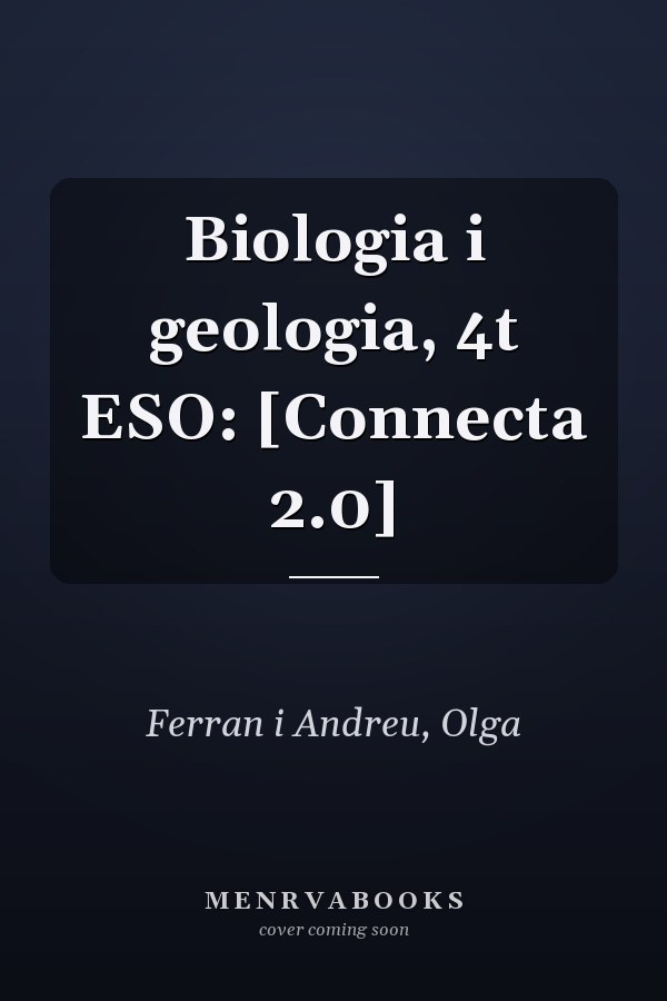 Biologia i geologia, 4t ESO: [Connecta 2.0]