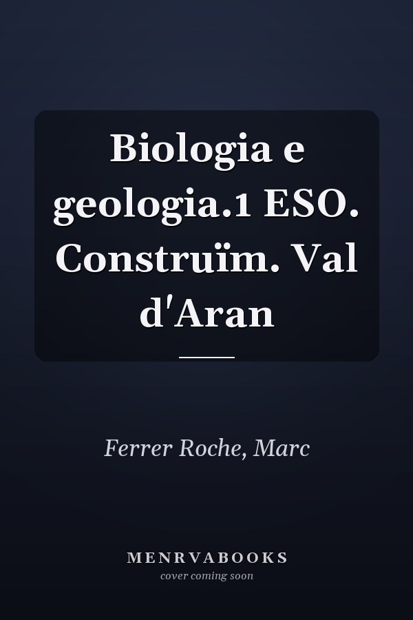 Biologia e geologia.1 ESO. Construïm. Val d'Aran