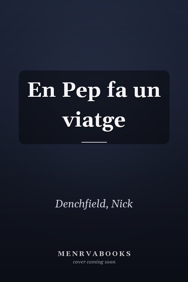 En Pep fa un viatge