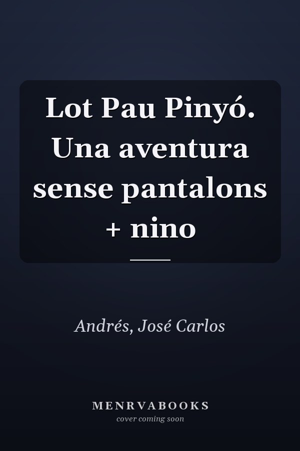 Lot Pau Pinyó. Una aventura sense pantalons + nino