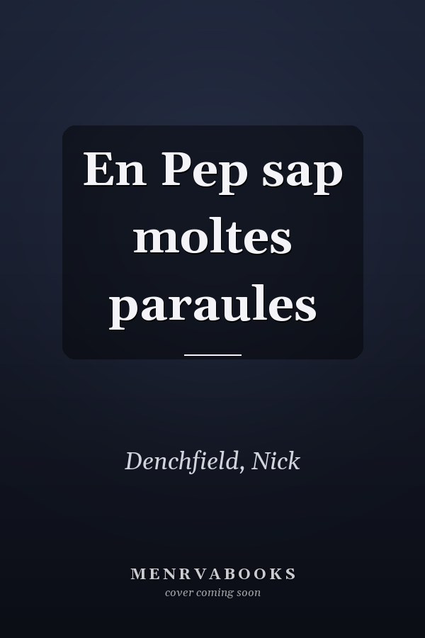 En Pep sap moltes paraules