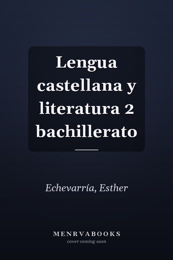 Lengua castellana y literatura 2 bachillerato