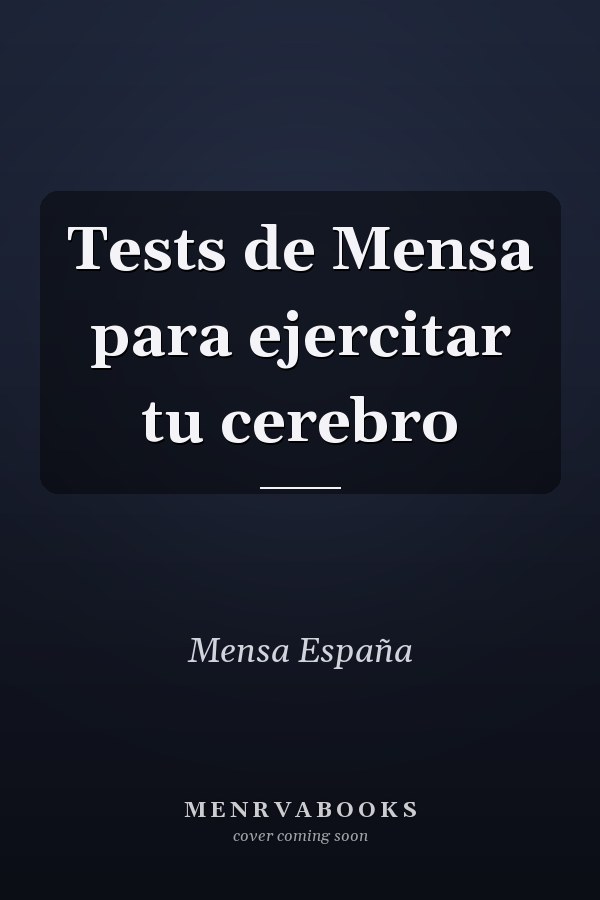 Tests de Mensa para ejercitar tu cerebro