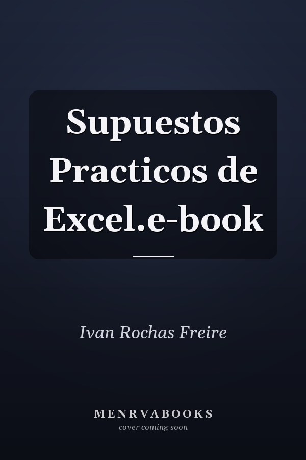 Supuestos Practicos de Excel.e-book