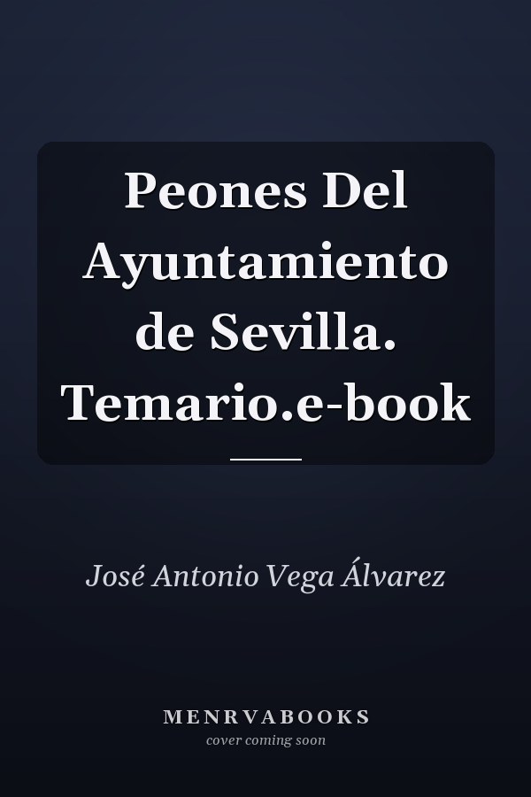 Peones Del Ayuntamiento de Sevilla. Temario.e-book