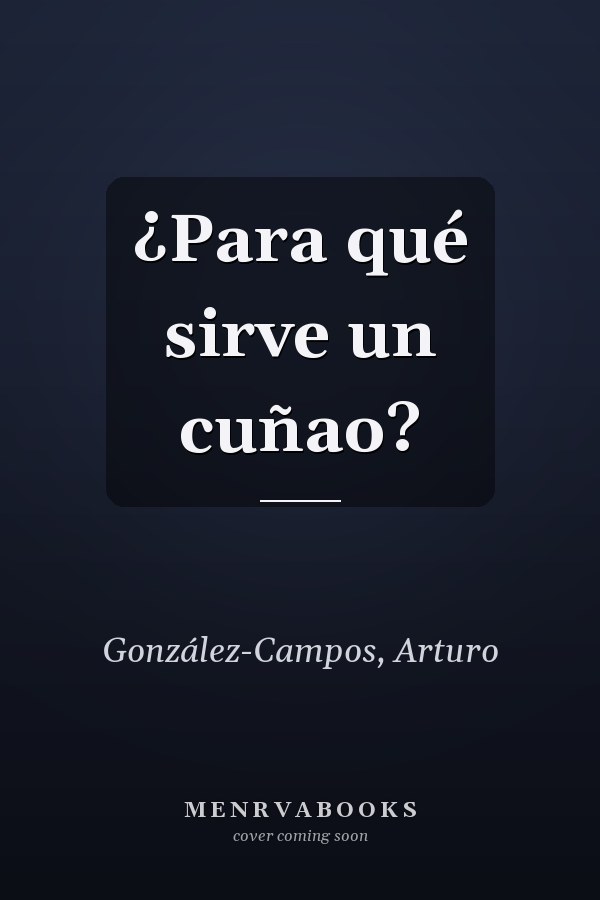 ¿Para qué sirve un cuñao?
