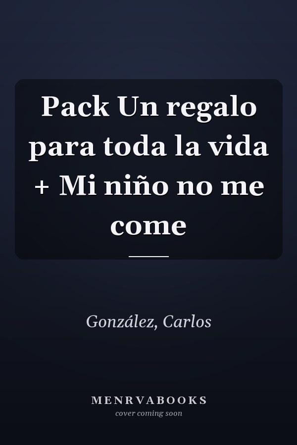 Pack Un regalo para toda la vida + Mi niño no me come