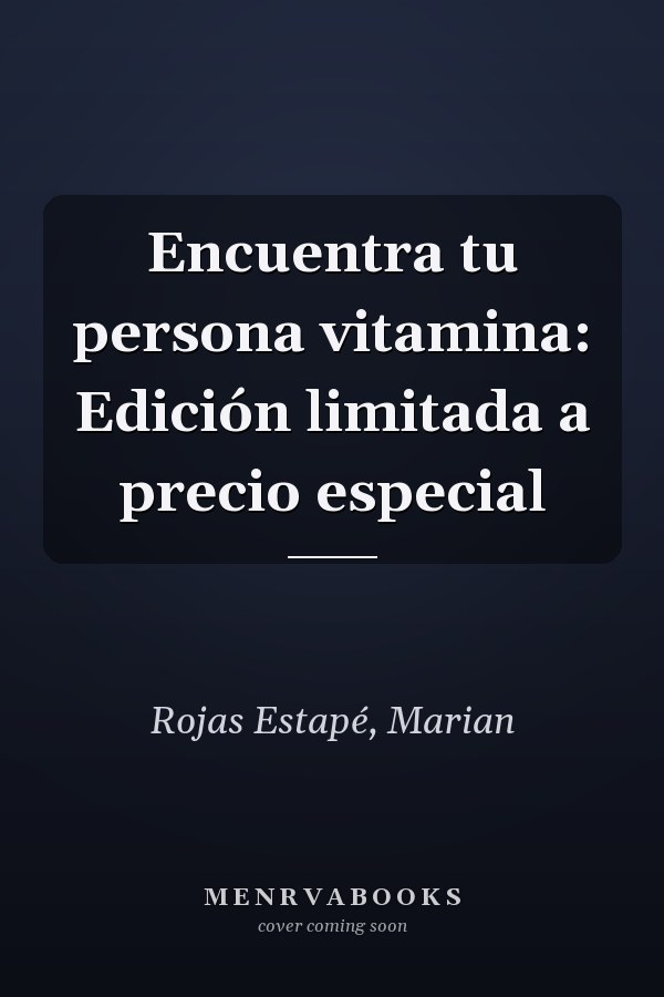 Encuentra tu persona vitamina: Edición limitada a precio especial