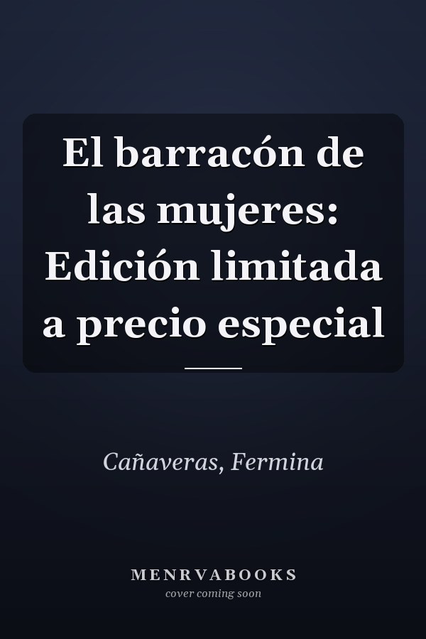 El barracón de las mujeres: Edición limitada a precio especial