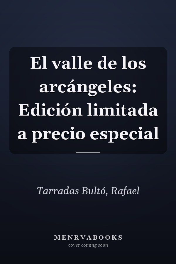 El valle de los arcángeles: Edición limitada a precio especial