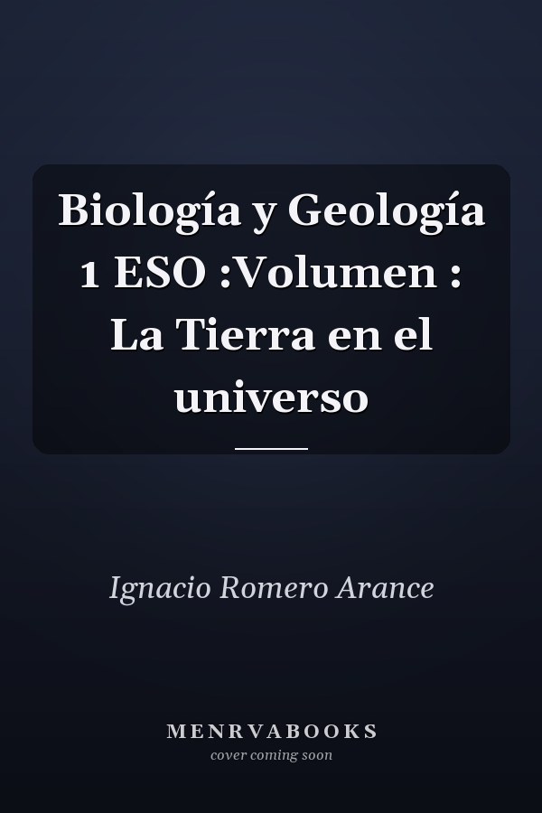 Biología y Geología 1 ESO :Volumen : La Tierra en el universo