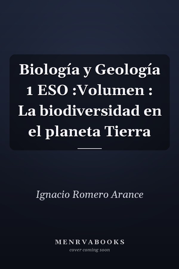 Biología y Geología 1 ESO :Volumen : La biodiversidad en el planeta Tierra
