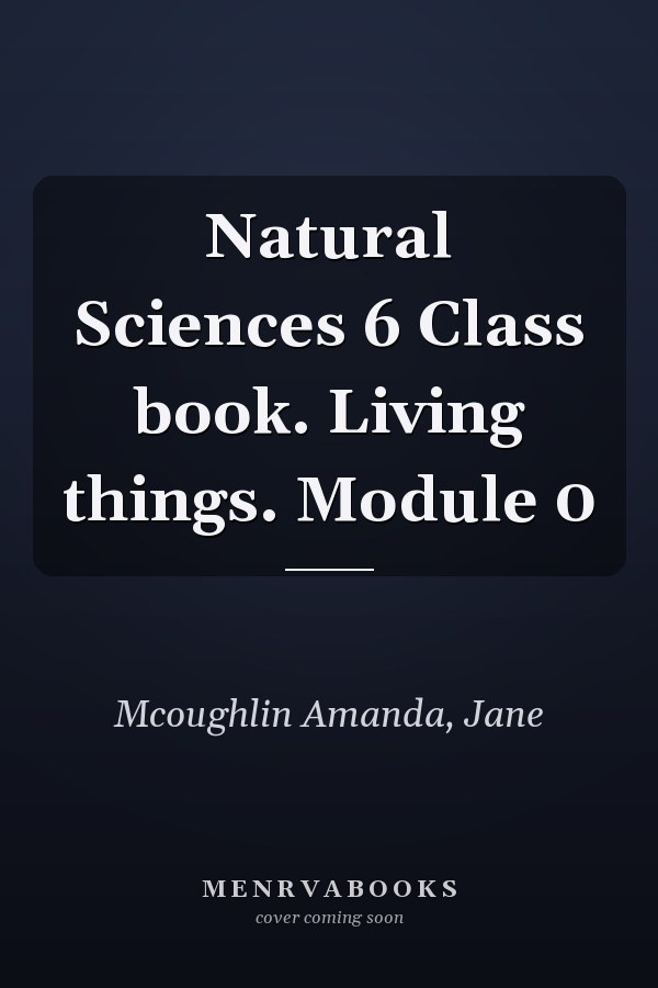 Natural Sciences 6 Class book. Living things. Module 0
