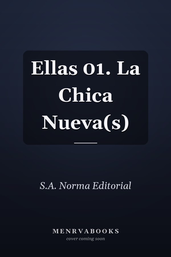 Ellas 01. La Chica Nueva(s)