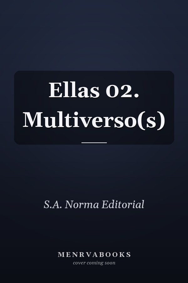 Ellas 02. Multiverso(s)