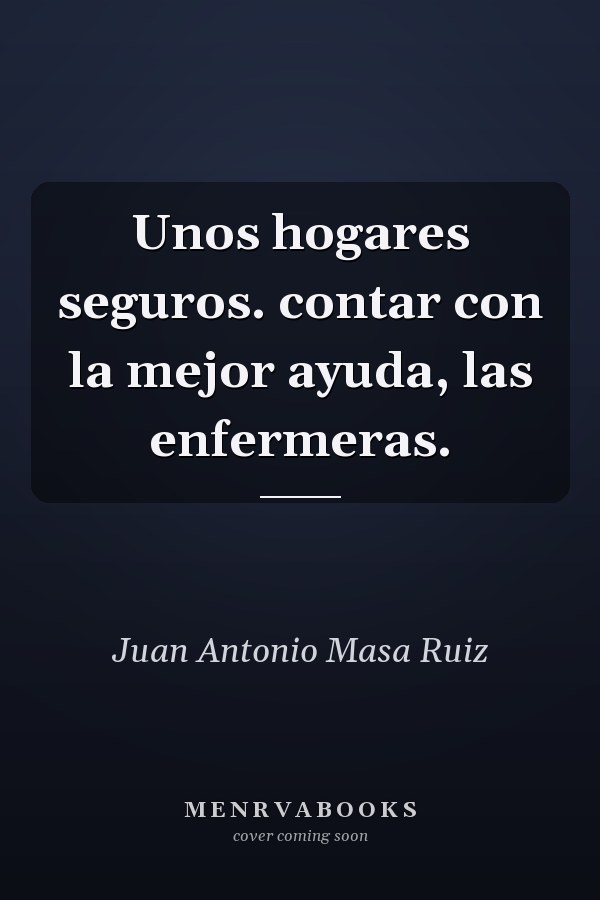 Unos hogares seguros. contar con la mejor ayuda, las enfermeras.
