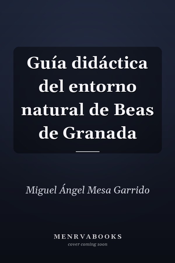 Guía didáctica del entorno natural de Beas de Granada