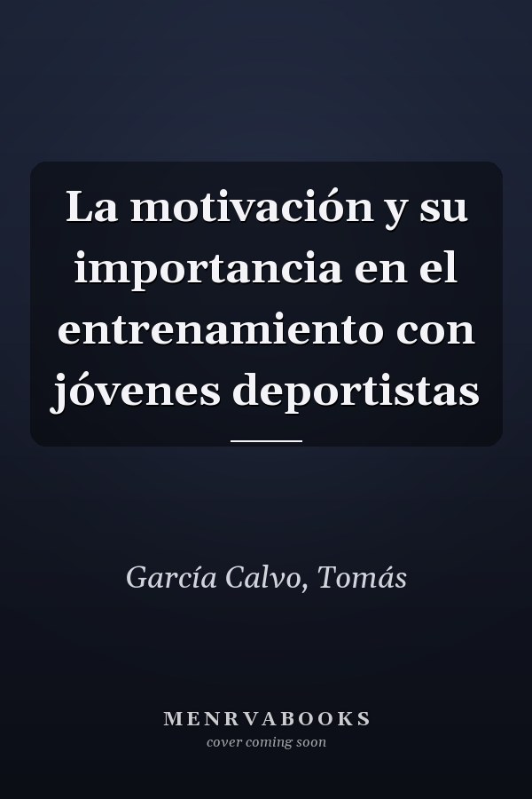 La motivación y su importancia en el entrenamiento con jóvenes deportistas