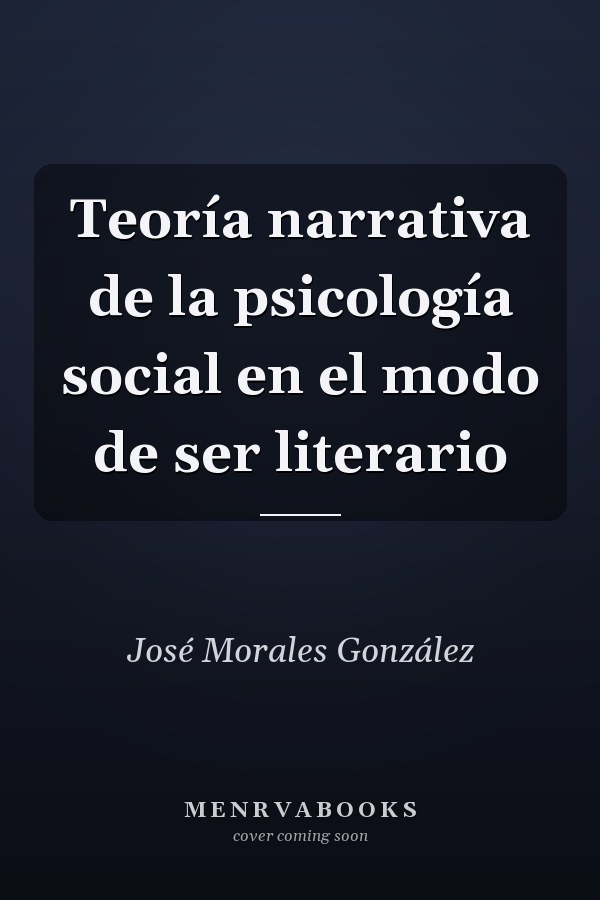 Teoría narrativa de la psicología social en el modo de ser literario