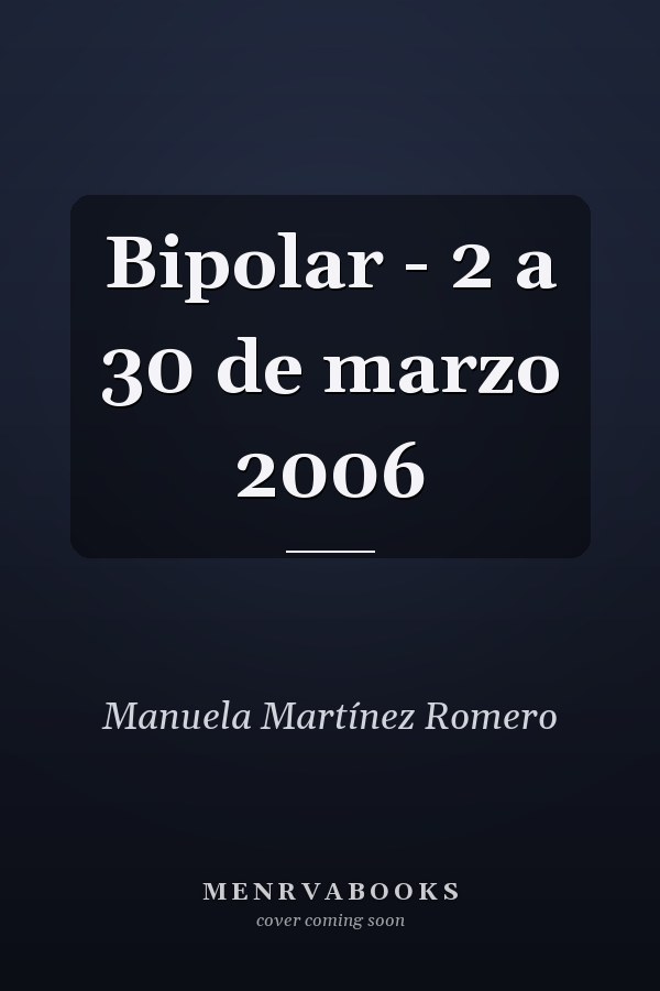 Bipolar - 2 a 30 de marzo 2006