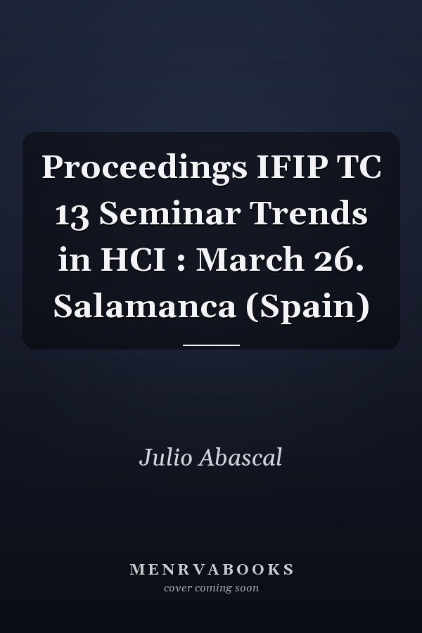 Proceedings IFIP TC 13 Seminar Trends in HCI : March 26. Salamanca (Spain)