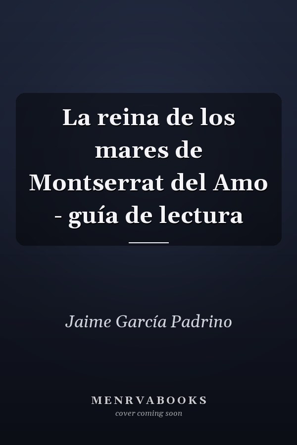 La reina de los mares de Montserrat del Amo - guía de lectura
