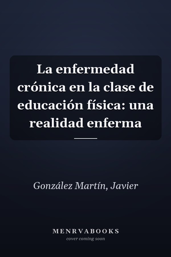 La enfermedad crónica en la clase de educación física: una realidad enferma