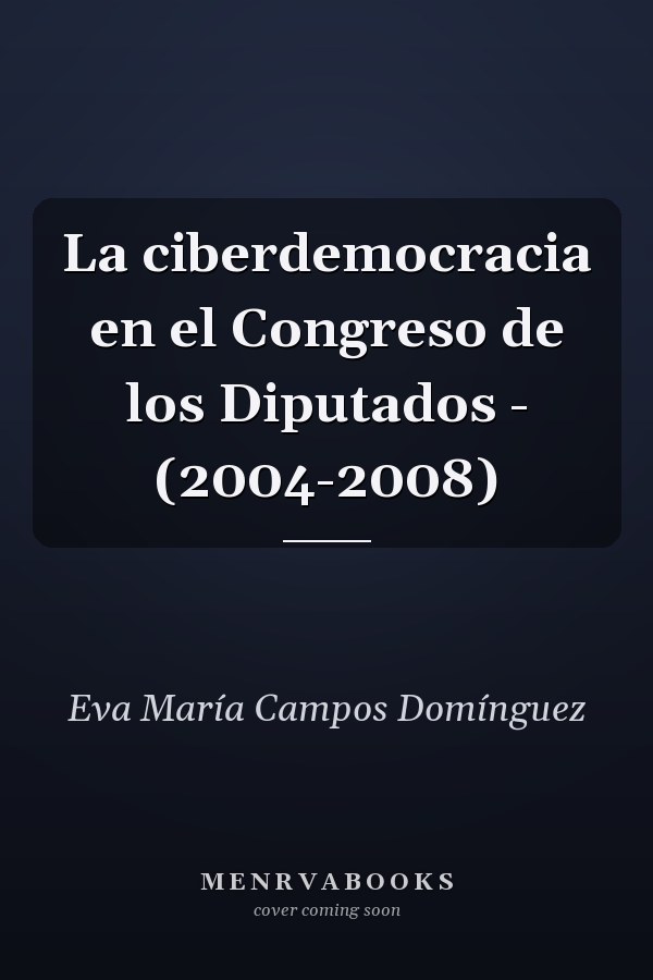 La ciberdemocracia en el Congreso de los Diputados - (2004-2008)