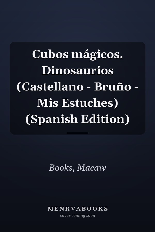Cubos mágicos. Dinosaurios (Castellano - Bruño - Mis Estuches) (Spanish Edition)
