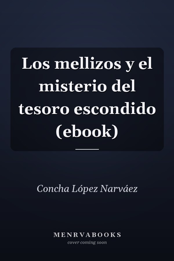 Los mellizos y el misterio del tesoro escondido (ebook)