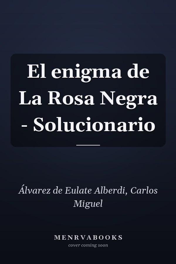El enigma de La Rosa Negra - Solucionario