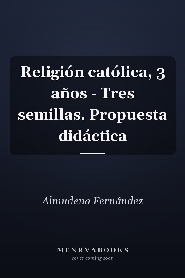 Religión católica, 3 años - Tres semillas. Propuesta didáctica