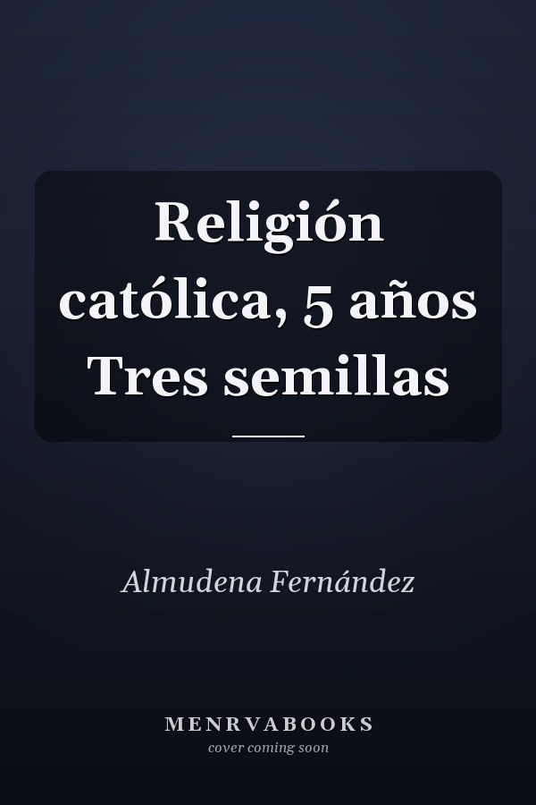Religión católica, 5 años Tres semillas
