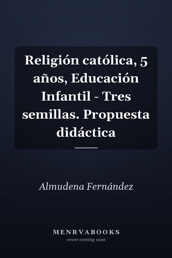 Religión católica, 5 años, Educación Infantil - Tres semillas. Propuesta didáctica