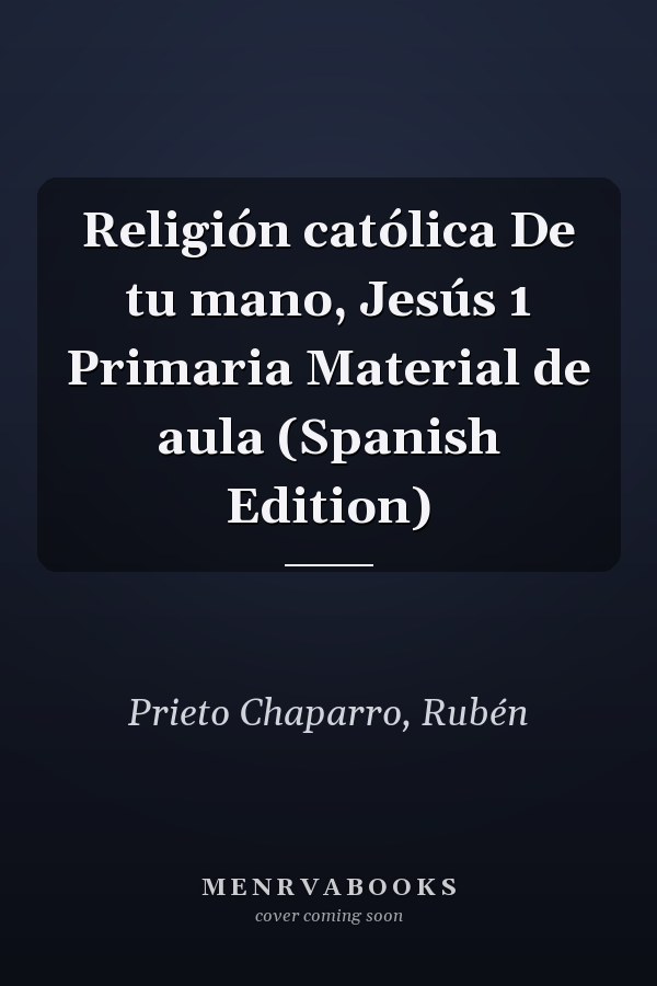 Religión católica De tu mano, Jesús 1 Primaria Material de aula (Spanish Edition)