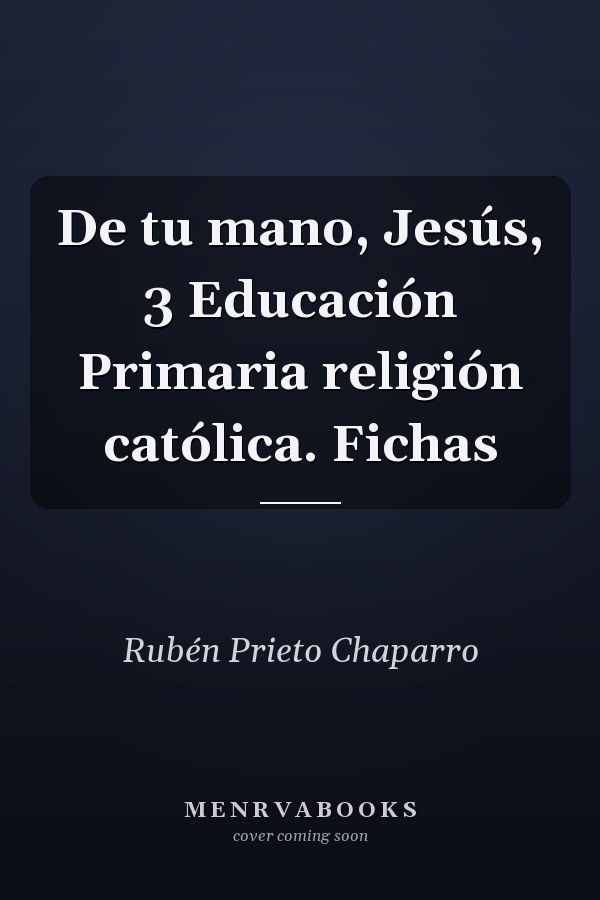 De tu mano, Jesús, 3 Educación Primaria religión católica. Fichas
