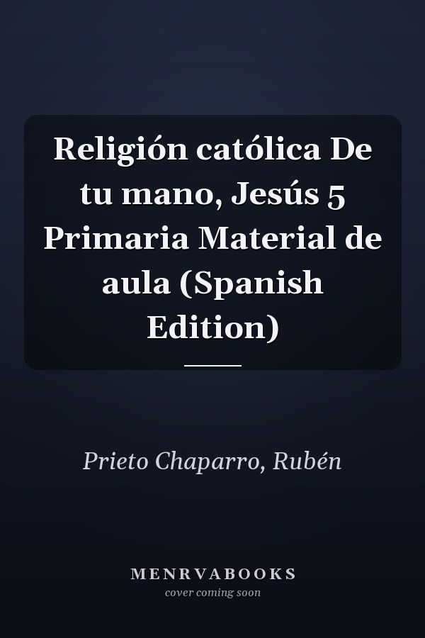 Religión católica De tu mano, Jesús 5 Primaria Material de aula (Spanish Edition)