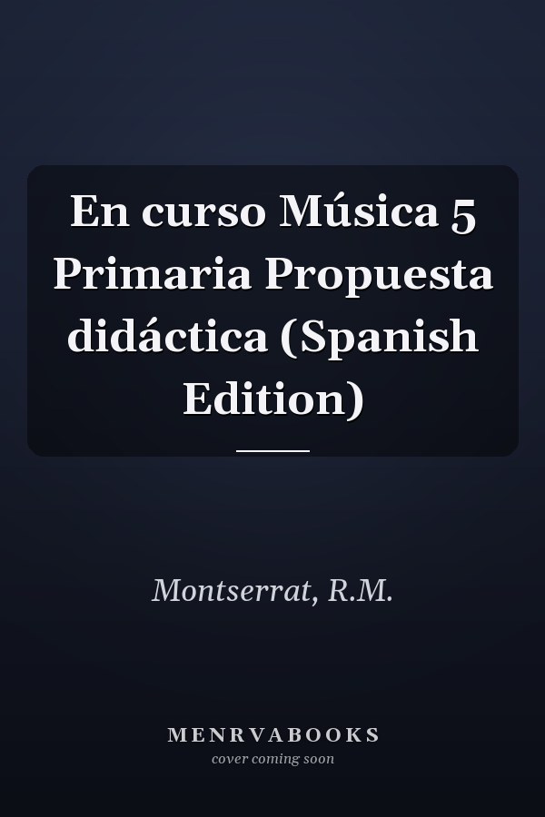En curso Música 5 Primaria Propuesta didáctica (Spanish Edition)