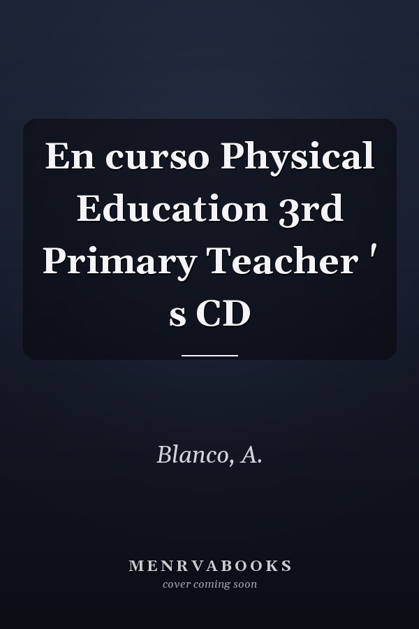 En curso Physical Education 3rd Primary Teacher ' s CD