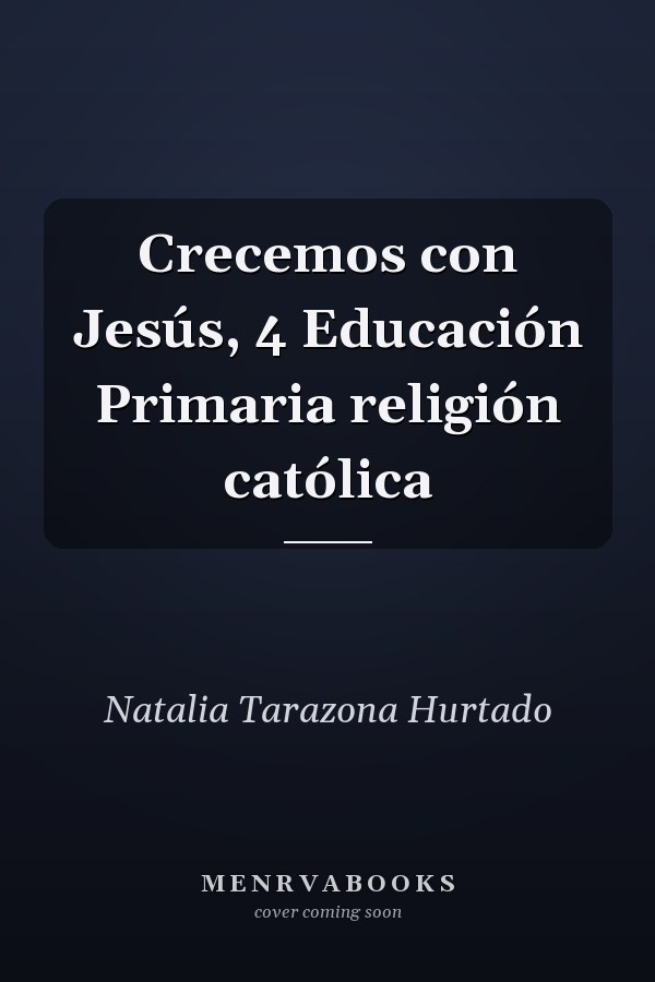 Crecemos con Jesús, 4 Educación Primaria religión católica