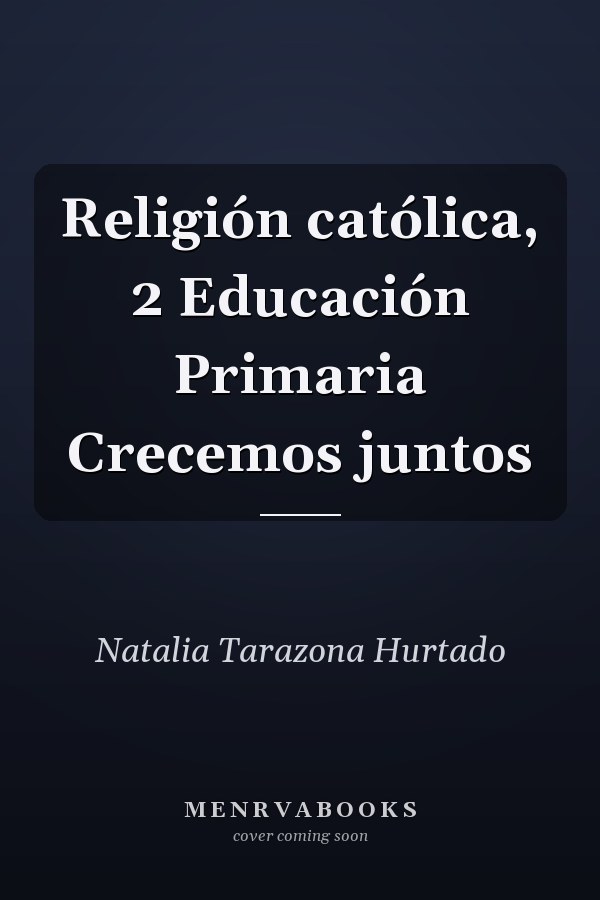 Religión católica, 2 Educación Primaria Crecemos juntos