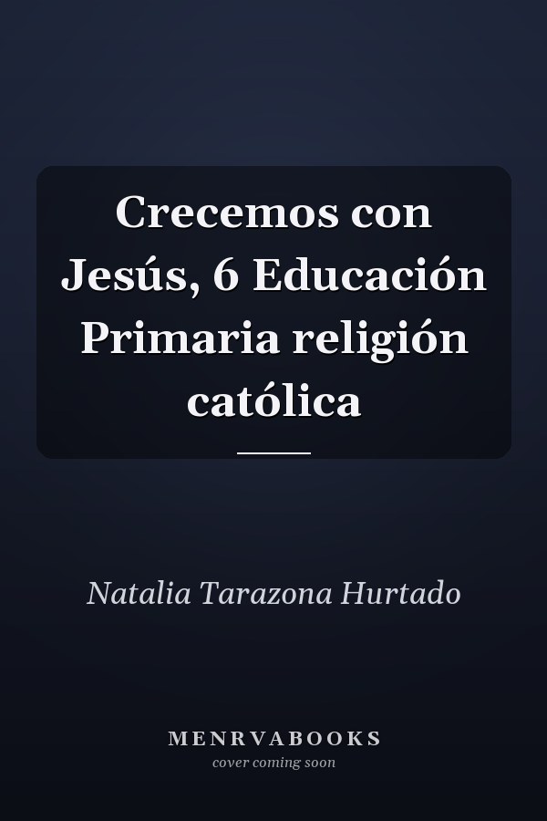 Crecemos con Jesús, 6 Educación Primaria religión católica